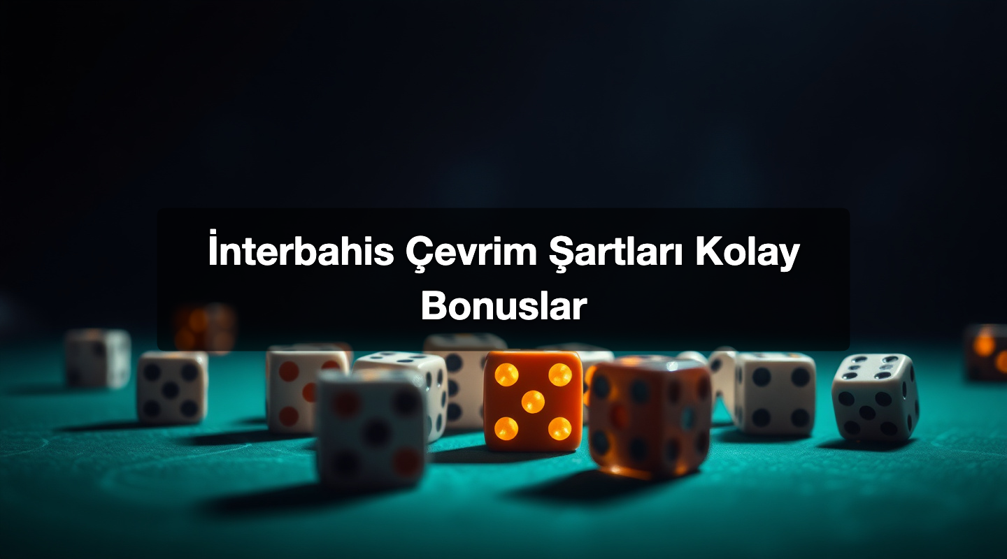 İnterbahis Çevrim Şartları Kolay Bonuslar